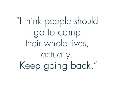 i-think-people-should-go-to-camp-their-whole-lives