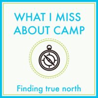 What I miss about camp - finding true north Graphic