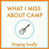 What I miss about camp - singing loudly graphic